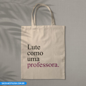 Sacola Ecobag Lute como uma professora